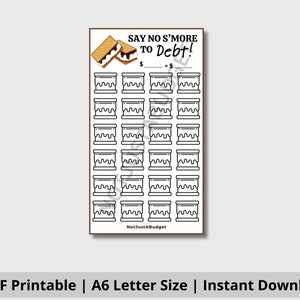 May include: A printable sheet with the text "SAY NO S'MORE TO DEBT!" and a graphic of a s'more. The sheet has 25 squares with a s'more graphic in each square. The text "NotJustABudget" is at the bottom of the sheet.