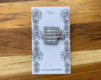 Nursing Student Enamel Pin | No Sleep, No Money, No Life, Nursing School | Gift for Nursing Student | Nurse Enamel pins | Stressed Student