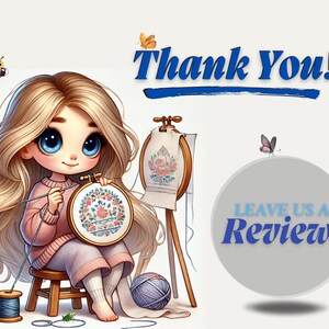 May include: A cartoon illustration of a girl with long blonde hair sitting on a stool and embroidering a floral design on a hoop. She is surrounded by colorful yarn spools and a ball of yarn. The text "Thank You!" is written in blue letters above her head. A circle with the text "Leave Us A Review!" is in the lower right corner of the image.