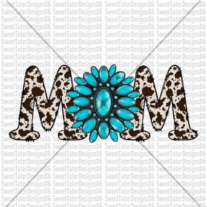 Mom Western Country Cow Print Turquoise Sublimation PNG ONLY