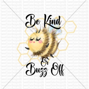 Seja gentil ou buzz off Bee Honey Comb Sublimação PNG SOMENTE