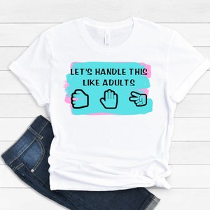 Rock Paper Scissors Let’s Handle This Like Adults Sublimation PNG ONLY