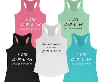 The One Where I'm the Bride and I Do Crew Bachelorette Tank Tops, Friends Bachelorette Shirts, Wedding Party Shirts, Bride Squad Shirts