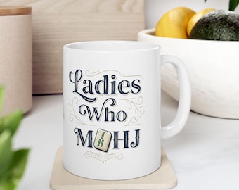Ladies Who Mahj Mug, Mahjong Gift for Women, 11oz Ceramic Coffee Cup