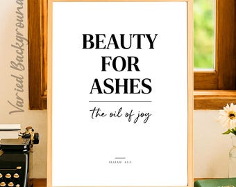 Isaiah 61:3 Print | Beauty For Ashes Wall Art | Christian Home Decor Poster