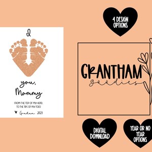May include: A digital download of a printable card with a heart-shaped footprint design. The card says "I love you, Mommy" and includes the text "From the top of my head to the tips of my toes". The card also includes the name "Grantham" and the year "2023".