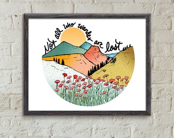 Not All Who Wander Are Lost Art Print 14x11in