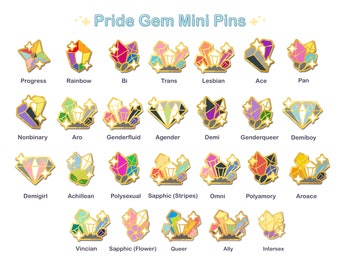 May include: A collection of Pride Gem Mini Pins, each featuring a unique gemstone design with gold accents. The pins represent various identities, including Progress, Rainbow, Bi, Trans, Lesbian, Ace, Pan, Nonbinary, Aro, Genderfluid, Agender, Demi, Genderqueer, Demiboy, Demigirl, Achillean, Polysexual, Sapphic (Stripes), Omni, Polyamory, Aroace, Vincian, Sapphic (Flower), Queer, Ally, and Intersex.