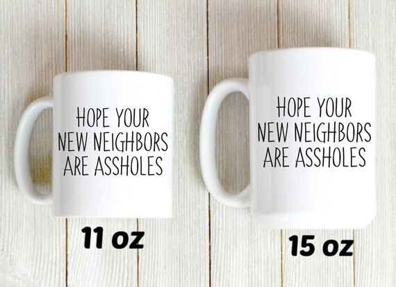 Lustige Gehen Weg Geschenk Hoffnung Ihre Neuen Nachbarn Sind Arschlöcher Sarkastische Abschied Kaffeebecher Lustige Zitat Auf Wiedersehen Für Den