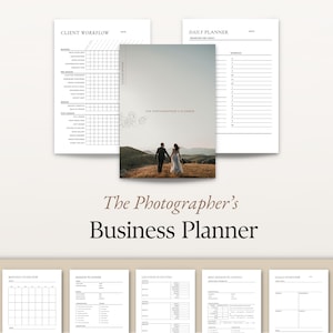 May include: A digital business planner for photographers featuring a cover page with a couple in a field, titled The Photographer's Planner. Includes internal pages for client workflow, daily schedules, session planning, and monthly overviews.