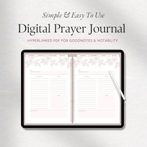 May include: A digital prayer journal displayed on a tablet screen with a white stylus. The interface features a two-page layout with floral line art at the top, tabbed navigation, and lined sections for writing. Text reads Simple & Easy To Use Digital Prayer Journal HYPERLINKED PDF FOR GOODNOTES & NOTABILITY.