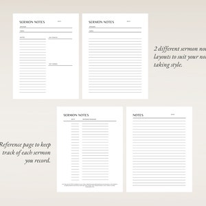 May include: Four printable pages for sermon notes. Two pages have a simple layout with lines for notes, speaker, and topic. One page has a more detailed layout with lines for notes, speaker, date, and scripture. The last page is a reference page to keep track of each sermon recorded. The text "2 different sermon note layouts to suit your note taking style." is printed on the page.