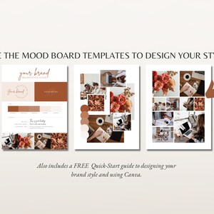 May include: Three mood board templates with the text "USE THE MOOD BOARD TEMPLATES TO DESIGN YOUR STYLE". The templates include brand style guides, colour palettes, and images. The text "Also includes a FREE Quick-Start guide to designing your brand style and using Canva."