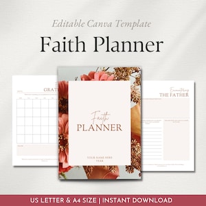 May include: An editable Canva template for a Faith Planner featuring three pages. The central cover page displays the text Faith PLANNER and YOUR NAME HERE YEAR over a floral background. Side pages show a gratitude grid and Encountering THE FATHER.