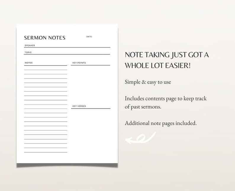 May include: A printable sermon notes template with sections for the date, speaker, topic, notes, key points, and key verses. The text "Note taking just got a whole lot easier!" is at the top of the page. The text "Simple & easy to use" is below the title. The text "Includes contents page to keep track of past sermons." is below the first text. The text "Additional note pages included." is below the second text.