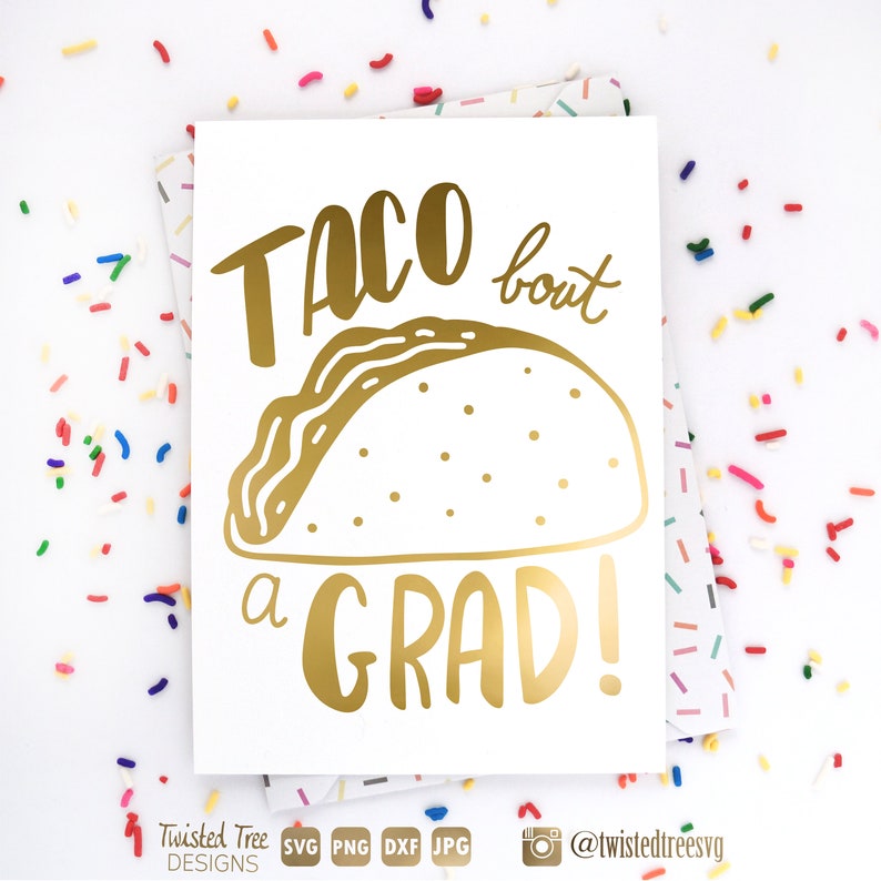 Download Taco Bout A Grad SVG Cut File Fiesta Taco Graduation Party ...