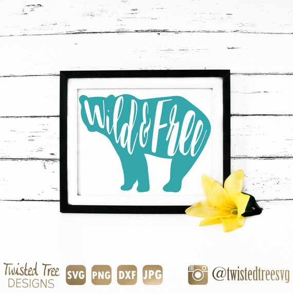 Download Free Wild Free Bear Svg Cut File For Silhouette Cricut Cutting Etsy SVG Cut Files