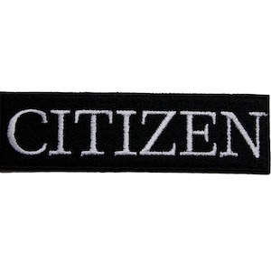 May include: Black embroidered patch with white lettering that reads "CITIZEN".