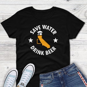 Bespaar water drinken bier California Beer Women&#39;s T-shirt, bier drinken van hier CA tee shirt, staat bier shirt