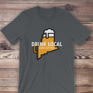 Drink Local Maine Craft Beer Tshirt, Men&#39;s Craft Beer Shirts, Drink Beer from Here Tee Shirt