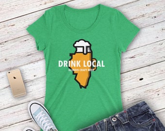 Drink Local Craft Illinois Beer Women's T-shirt, Drink Beer from here IL Tee Shirt, State Beer Shirt