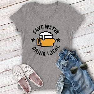 Sparen Sie Wasser trinken lokalen Iowa Beer Damen T-shirt, trinken Bier von hier IA-t-Shirt, Zustand Bier Shirt