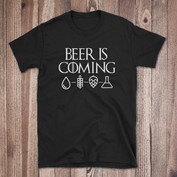 Game of Thrones Beer is Coming Funny Got Pun -