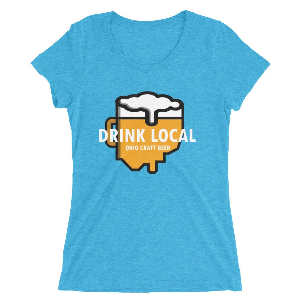 Drink Local Craft Ohio Beer Women s T shirt Drink Beer from here OH Tee Shirt State Beer Shirt