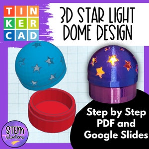 May include: A 3D printed star light dome design project. The dome is purple with a light inside and stars cut out. The dome is sitting on a red base. The project is titled "3D Star Light Dome Design" and includes instructions for a step-by-step PDF and Google Slides.