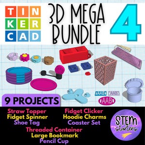 May include: A 3D Mega Bundle 4 collection featuring 9 projects including a straw topper, fidget spinner, shoe tag, fidget clicker, hoodie charms, coaster set, threaded container, large bookmark, and pencil cup, all displayed on a grid background.