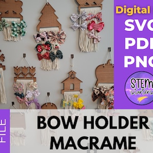 May include: A set of wooden bow holders with macrame fringe. The holders are shaped like a snowflake, a Christmas tree, a house, a flower, and a pumpkin. The holders are all hanging on a white wall. The text "Digital File SVG PDF PNG STEM starters" is in the upper right corner of the image. The text "LASER FILE" is in the lower left corner of the image. The text "BOW HOLDER MACRAME" is in the lower center of the image.