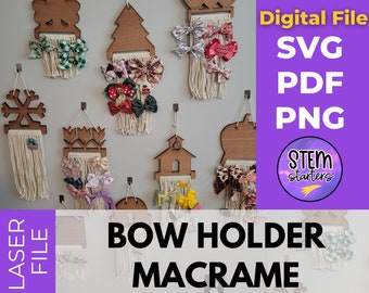 May include: A set of wooden bow holders with macrame fringe. The holders are shaped like a snowflake, a Christmas tree, a house, a flower, and a pumpkin. The holders are all hanging on a white wall. The text "Digital File SVG PDF PNG STEM starters" is in the upper right corner of the image. The text "LASER FILE" is in the lower left corner of the image. The text "BOW HOLDER MACRAME" is in the lower center of the image.