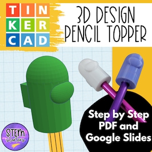 May include: A 3D design tutorial for a pencil topper. The image shows a green, white, and purple 3D printed pencil topper. The tutorial includes step-by-step instructions in PDF and Google Slides format. The image also includes the text "TIN KER CAD" and "STEM starters".
