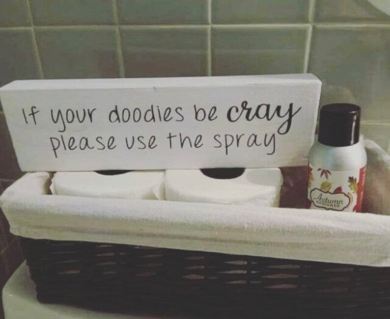 If your doodies be Cray please use the spray wooden bathroom sign 12x3.5 image 1