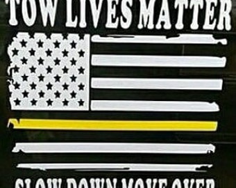 Tow lives matter vinyl decal/slow down/move over/yellow line/ car decal