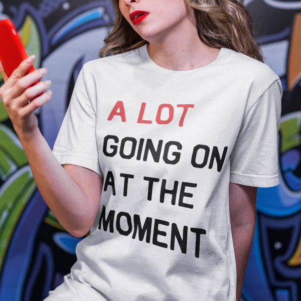 A Lot Going On At The Moment New Eras Unisex T-shirt