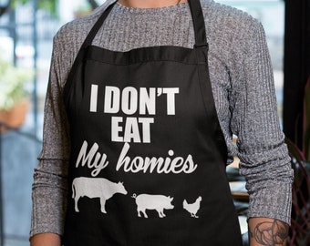 I Don't Eat My Homies Vegan Cooking Apron - Eco-Friendly & Hilarious Chef's Gift