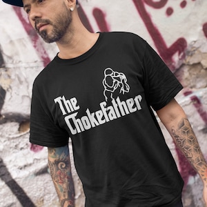 The ChokeFather Gift For Jiu Jitsu Dad T-Shirt tee Gift for him Father&#39;s Day Gift