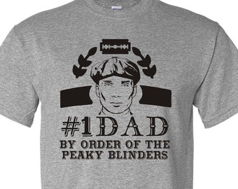 1 Dad By Order Of the Peaky Blinders Tommy Shelby Father's Day Gift T-Shirt