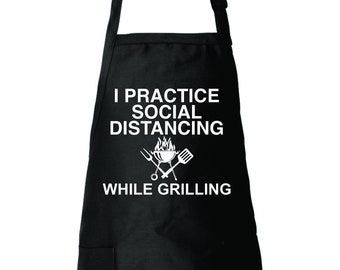 I Practice Social Distancing While Grilling Funny BBQ Apron Father's Day Gift Chef