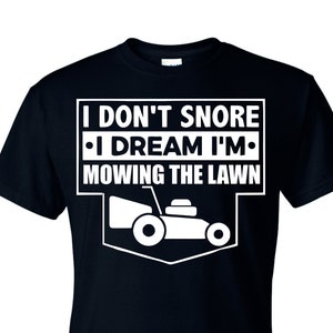 Je ne ronfle je rêve je suis tondre la pelouse drôle des pères cadeau pour papa T-Shirt unisexe-noir neuf