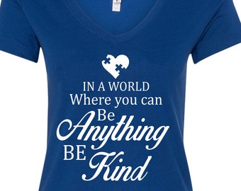 In A world Where You Can Be Anything Be Kind Autism Awareness Month Women's T-Shirt