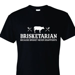Brisketarian Because Brisket Never Disappoints Funny Grilling BBQ T-Shirt