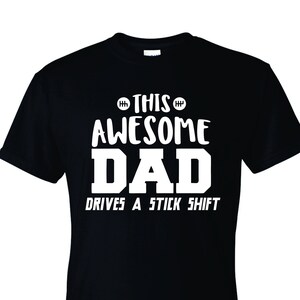 This Awesome Dad Drives A Stick Shift | Funny Auto Racing Mechanic Manual T-Shirt