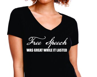Free Speech was Great While It Lasted 1st First Amendment U.S. Constitution Women's V-Neck T-Shirt