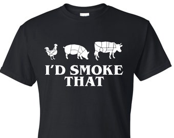 I&#39;D Smoke That Funny BBQ Chef Kitchen Grilling Gift T-Shirt Father&#39;s Day Gift