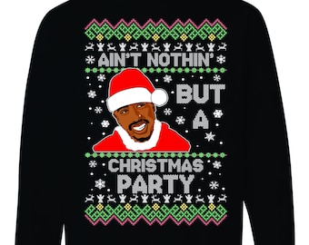 Ain&#39;t Nothing But A Christmas Party Funny Rap Ugly Christmas Unisex Sweatshirt