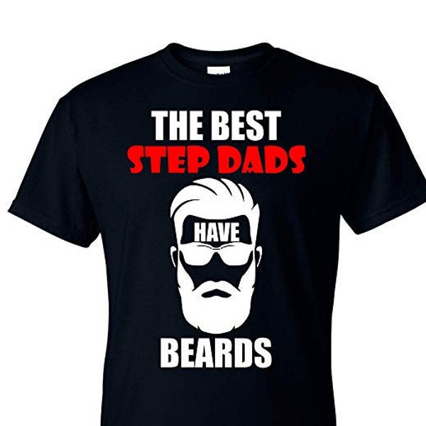 The Best Step Dads Have Beards Father's Day Dad Father Gift Funny Unisex T-Shirt - New Black