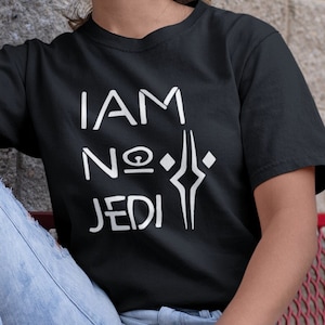 Tano inspired I Am No Jedi Unisex T-Shirt Gift