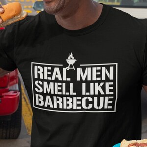 Real Men Smell Like Barbecue Funny BBQ Father&#39;s Day T-Shirt